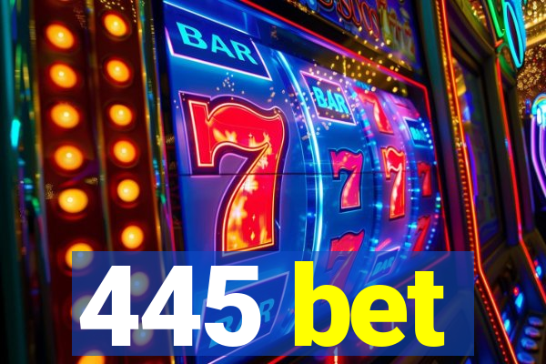 445 bet