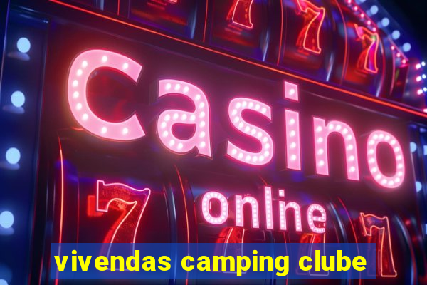 vivendas camping clube