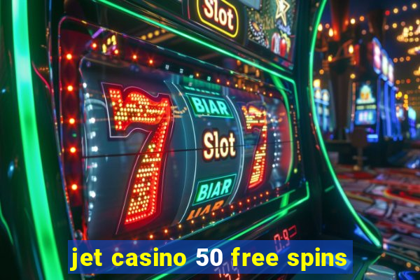 jet casino 50 free spins