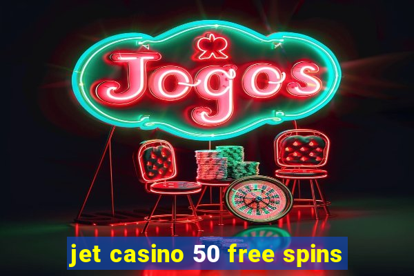 jet casino 50 free spins