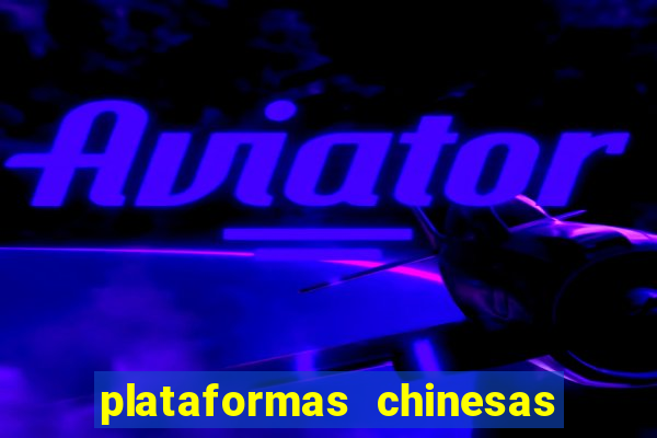 plataformas chinesas de apostas