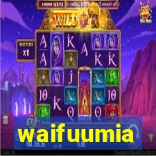 waifuumia