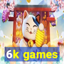 6k games