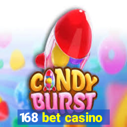 168 bet casino