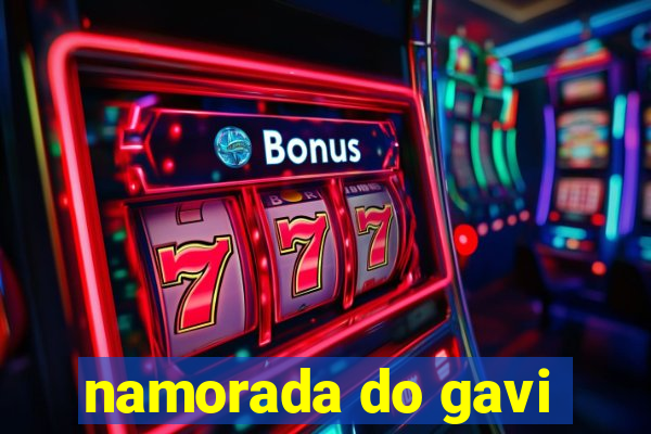 namorada do gavi