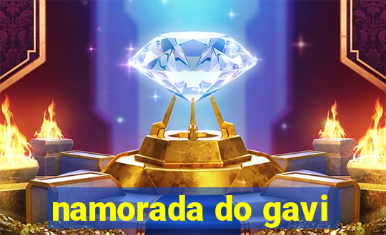 namorada do gavi