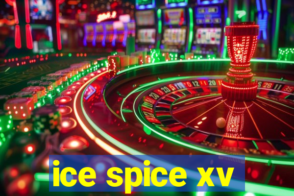 ice spice xv