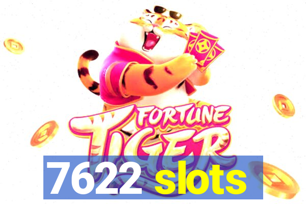 7622 slots