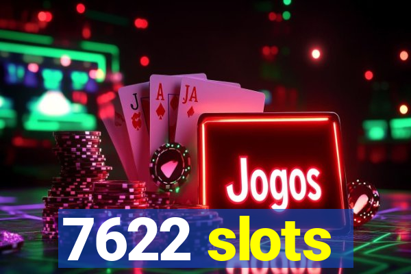 7622 slots