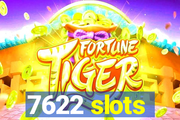 7622 slots