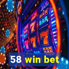 58 win bet