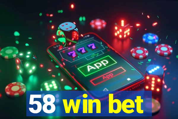 58 win bet