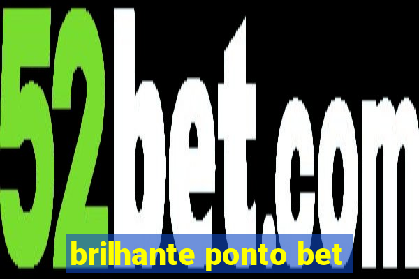 brilhante ponto bet