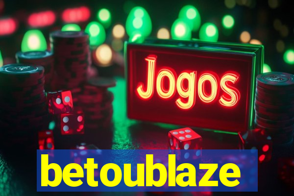 betoublaze