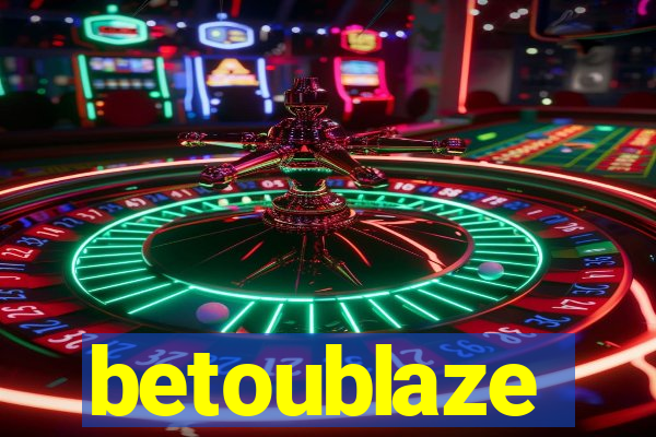 betoublaze