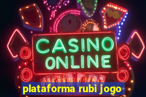 plataforma rubi jogo