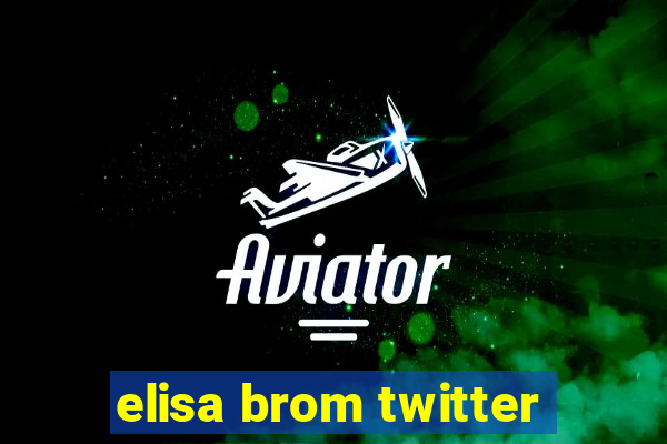 elisa brom twitter