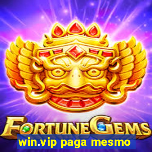 win.vip paga mesmo