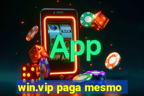 win.vip paga mesmo