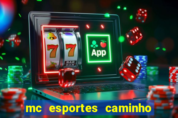 mc esportes caminho da sorte