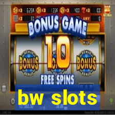 bw slots