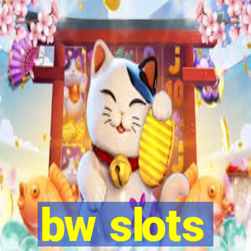 bw slots