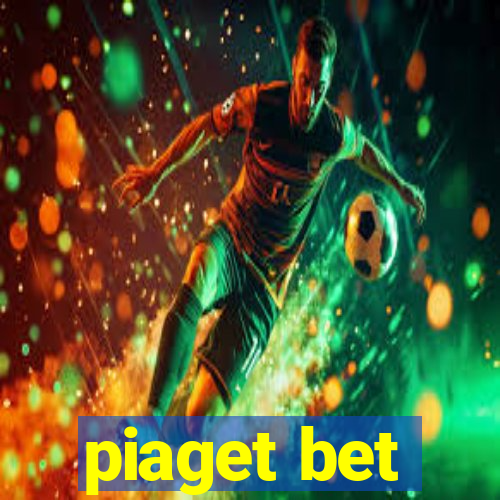 piaget bet