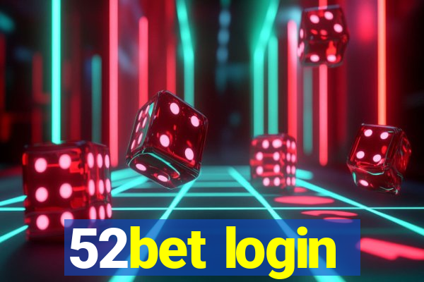 52bet login