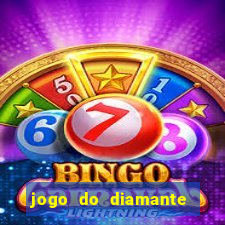 jogo do diamante para ganhar dinheiro