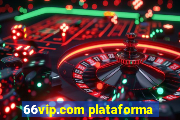 66vip.com plataforma