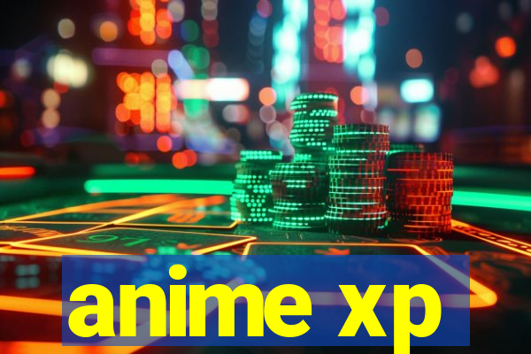 anime xp