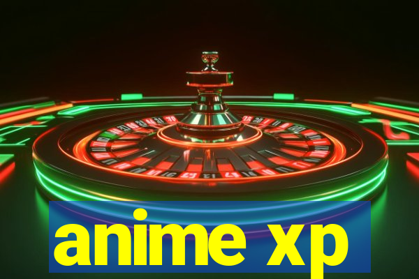 anime xp