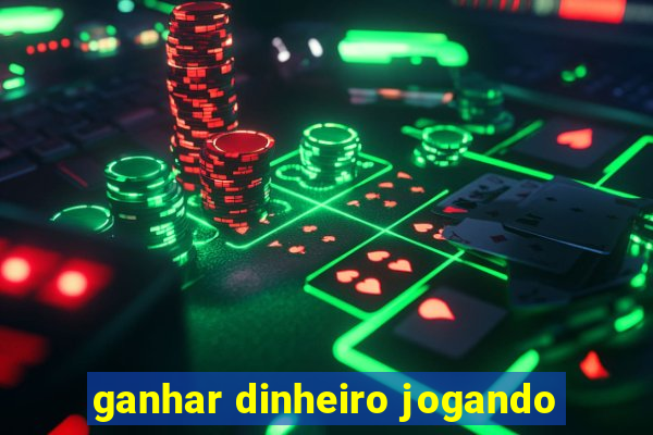 ganhar dinheiro jogando