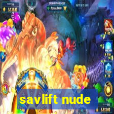 savlift nude