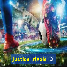 justice rivals 3 dinheiro infinito