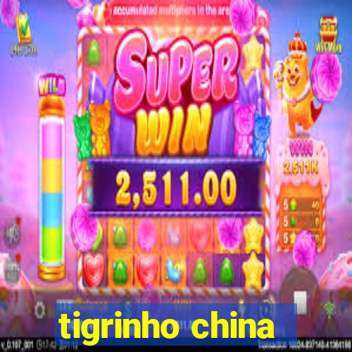 tigrinho china