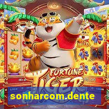 sonharcom.dente