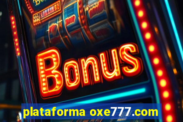 plataforma oxe777.com