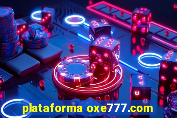 plataforma oxe777.com