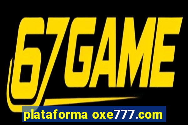 plataforma oxe777.com