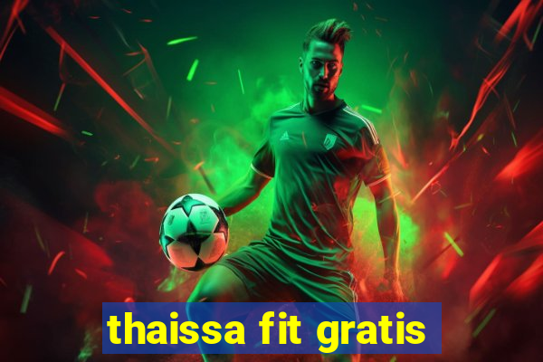 thaissa fit gratis