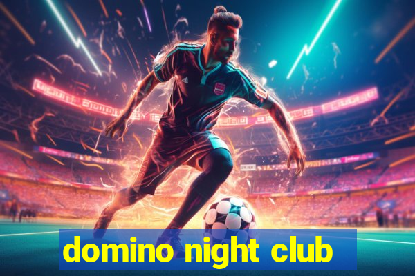 domino night club