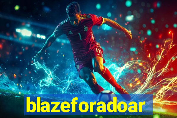 blazeforadoar