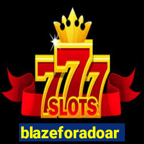 blazeforadoar