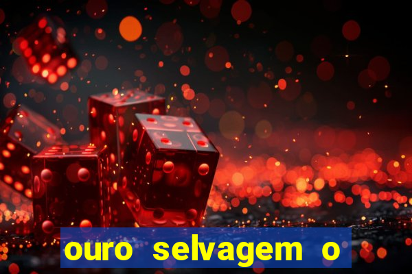 ouro selvagem o que aconteceu na vida real