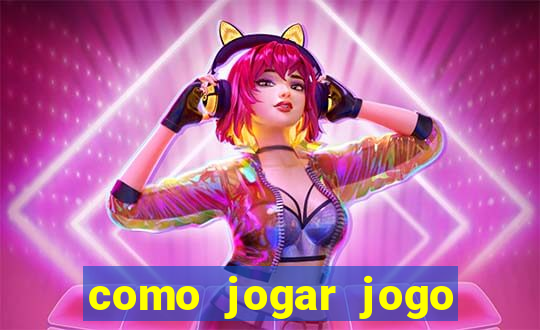 como jogar jogo sem abaixar