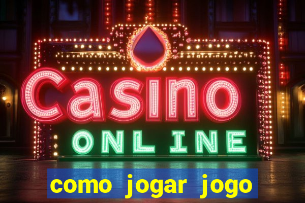 como jogar jogo sem abaixar