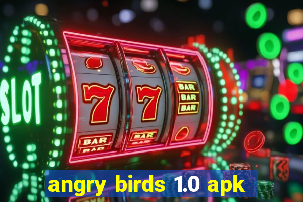 angry birds 1.0 apk