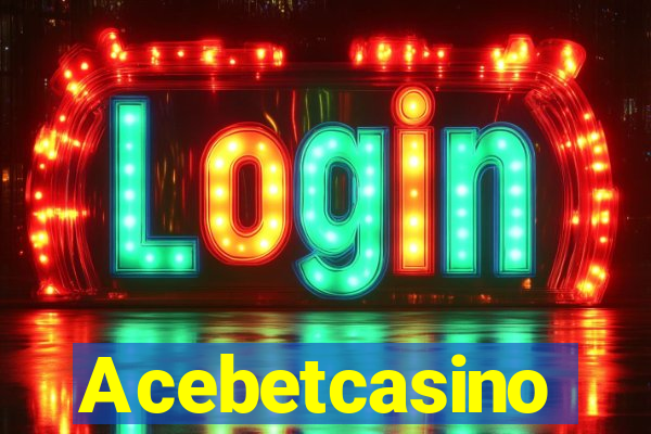 Acebetcasino