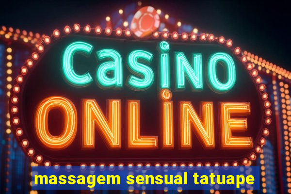 massagem sensual tatuape